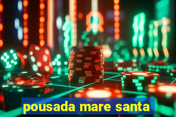 pousada mare santa